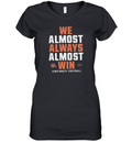 Cincinnati Bengals We Almost Always Almost Win Women039S V Neck T Shirt