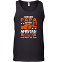 Dieser Papa Wird 31 Geboren Um Der Beste Vater Der Welt Zu Sein Tank Top