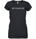 Are You Mad At Me Women039S V Neck T Shirt