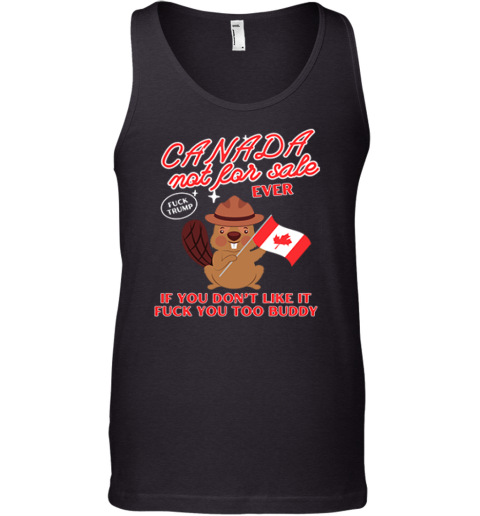 Canada Not For Sale Ever Fuck Trump Tank Top
