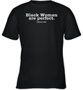 Black Women Are Perfect That039S All Youth T Shirt
