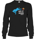 Democrats Do It Again 2024 Anti Trump Long Sleeve T Shirt