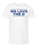 Detroit Basketball Detroit We Love The D Playoffs 2025 Premium Youth T Shirt