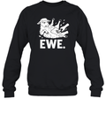 Angry Sheep Ewe Pun Farmer Market Homesteader Sweatshirt