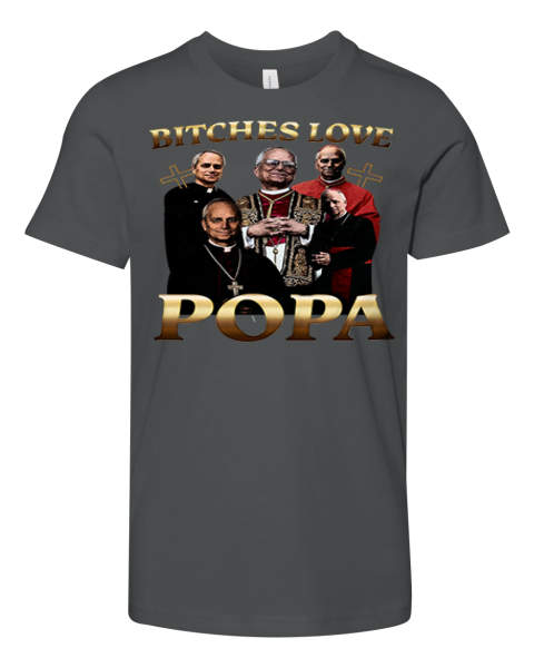 Bitches Love Popa Premium Youth T Shirt