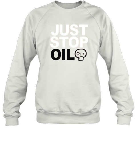 Environment Protest Just Stop Oil Sweatshirt