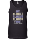 Baltimore Ravens We Almost Always Almost Win Tank Top
