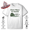 Don039T Move To Austin We039Re Full T Shirt