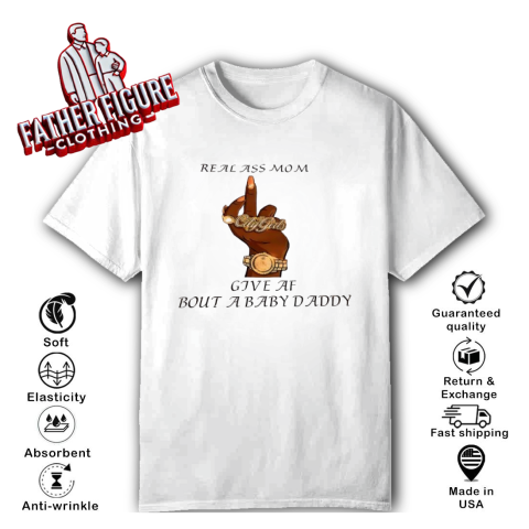 City Girl Real Ass Mom Give Af Bout Ababy Daddy T Shirt