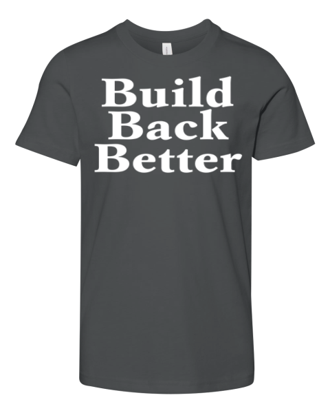 Build Back Better Premium Youth T Shirt