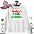 Daddy039S Little Meatball Hoodie