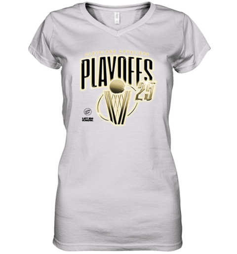 Cleveland Cavaliers Playoffs 2025 Let Em Know Women039S V Neck T Shirt