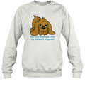 Don039T Cry Because It039S Over Cry Because It Happened Dog Sweatshirt