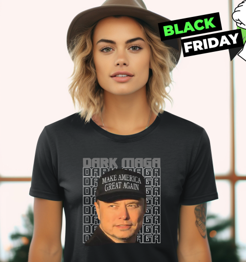 Elon Musk Dark Maga Women039S T Shirt