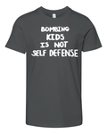 Bombing Kids Is Not Self Defense Premium Youth T Shirt