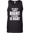 Chicago Bulls The Time Is Always Right To Do What Is Right Tank Top