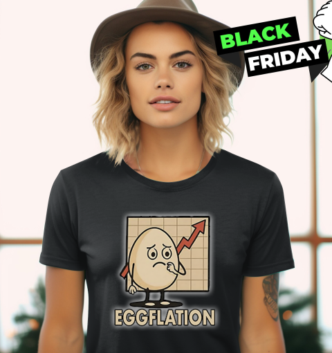 Eggflation Egg Inflation Women039S T Shirt