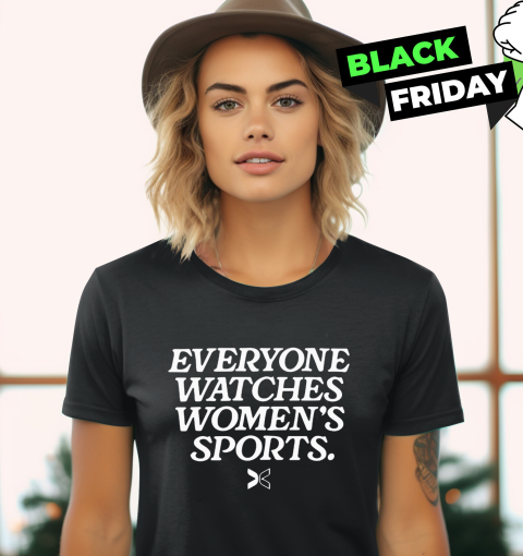 Everyone Watches Women039S Sports Women039S T Shirt