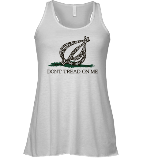 Don039T Tread On Me The Onion Racerback Tank