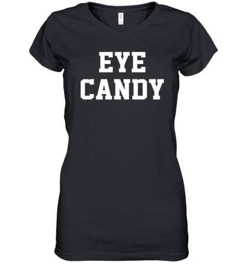 Bruce Vilanch Eye Candy Women039S V Neck T Shirt