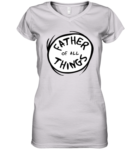 Dr Seuss Father Of All Things Women039S V Neck T Shirt