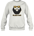 Dope Black Dad Shirt Proud Black Father Sweatshirt