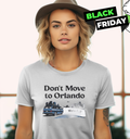Don039T Move To Orlando We039Re Full Women039S T Shirt