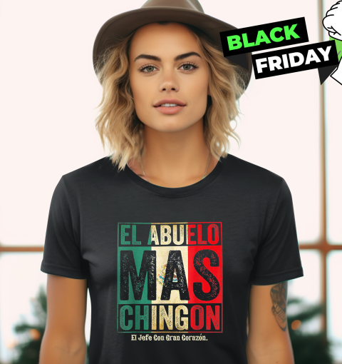 El Abuelo Mas Chingon Jefe Con Gran Corazon Women039S T Shirt