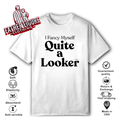 Connor I Fancy Myself Quite A Looker T Shirt