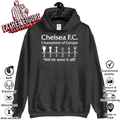 Chelsea Fc Champions Of Europe We039Ve Won It All Hoodie