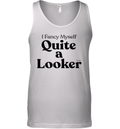 Connor I Fancy Myself Quite A Looker Tank Top