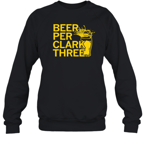 Beer Per Clark Three Caitlin Clark Sweatshirt