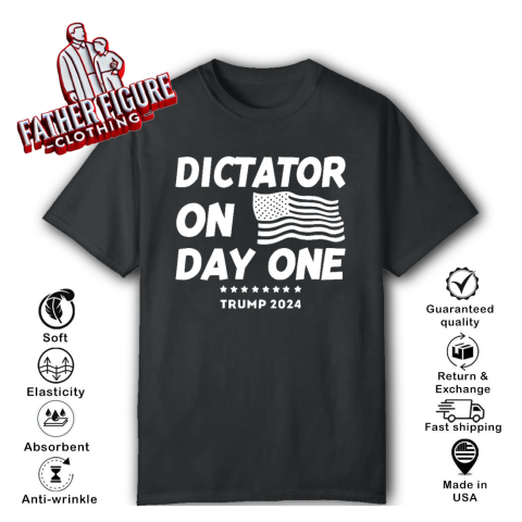 Dictator On Day One Trump 2024 T Shirt