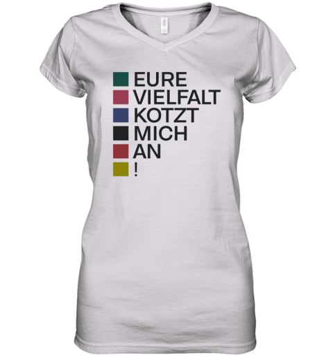 Eure Vielfalt Kotzt Mich An Women039S V Neck T Shirt