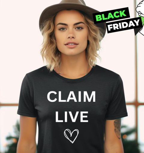Claim Live Women039S T Shirt