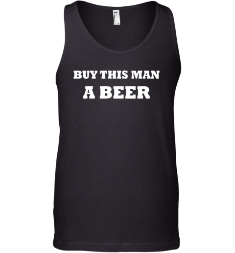 Buy This Man A Beer Tank Top