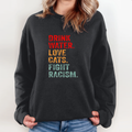 Drink Water Love Cats Fight Racism Sweatshirt