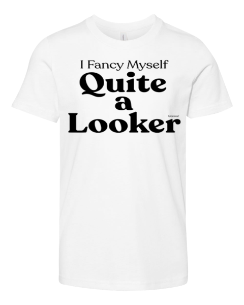 Connor I Fancy Myself Quite A Looker Premium Youth T Shirt