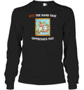Bite The Hand That Oppresses You Long Sleeve T Shirt