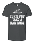 Corn Pop Was A Bad Dude Premium Youth T Shirt