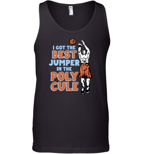 Basketball I Got The Best Jumper In The Polycule Tank Top