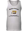 Butter Cream It039S Really Good Butter Cream On Top Of Crackers Tank Top