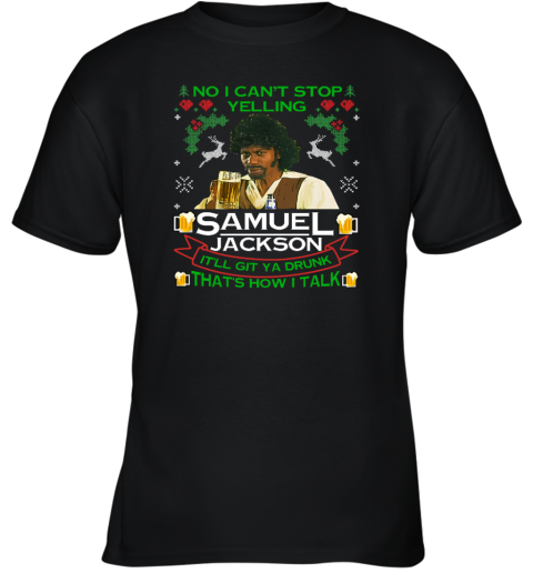 Chappelle039S Show No I Can039T Stop Yelling Samuel Jackson Ugly Christmas Youth T Shirt
