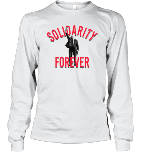 Bernie Sanders Solidarity Forever Long Sleeve T Shirt