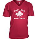 Dear Canada We Hate Him Too V Neck T Shirt