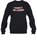 Chandler Was Robbed Sweatshirt