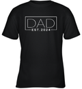 Dad Est 2024 New Dad Gift For Dad Anniversary Father Youth T Shirt