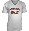 Don039T Move To Kansas City We039Re Full V Neck T Shirt