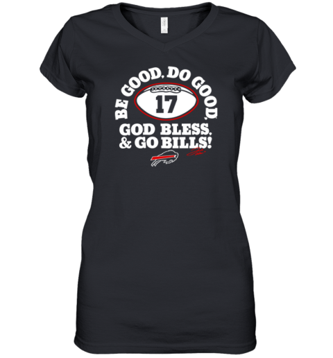Be Good Do Good 17 God Bless Go Bills Women039S V Neck T Shirt