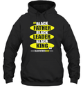 Black Leader Black King Black Fathers Exist Hoodie